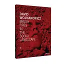 David Wojnarowicz: Brush Fires in the Social Landscape: Zwanzigste Jubiläumsausgabe - David Wojnarowicz: Brush Fires in the Social Landscape: Twentieth Anniversary Edition