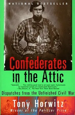 Konföderierte auf dem Dachboden: Nachrichten aus dem unvollendeten Bürgerkrieg - Confederates in the Attic: Dispatches from the Unfinished Civil War