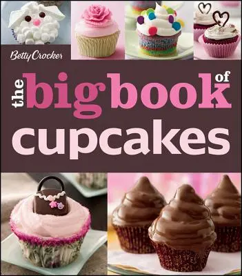 Betty Crocker das große Buch der Cupcakes - The Betty Crocker the Big Book of Cupcakes