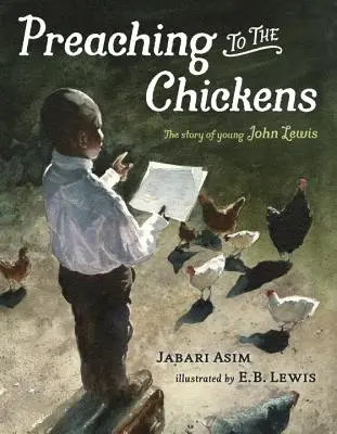 Predigt für die Hühner: Die Geschichte des jungen John Lewis - Preaching to the Chickens: The Story of Young John Lewis