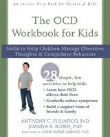 Das OCD-Workbook für Kinder: Fähigkeiten zur Bewältigung zwanghafter Gedanken und Verhaltensweisen bei Kindern - The OCD Workbook for Kids: Skills to Help Children Manage Obsessive Thoughts and Compulsive Behaviors