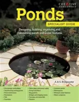 Teiche - Entwerfen, Bauen, Verbessern und Pflegen von Teichen und Wasserspielen - Ponds - Designing, building, improving and maintaining ponds and water features