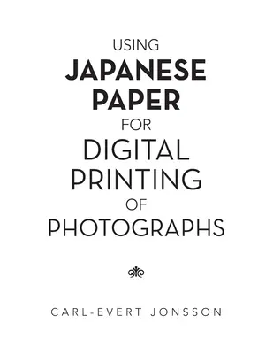 Verwendung von Japanpapier für den Digitaldruck von Fotografien - Using Japanese Paper for Digital Printing of Photographs