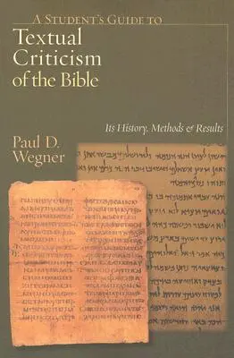 A Student's Guide to Textual Criticism of the Bible: Ihre Geschichte, Methoden und Ergebnisse - A Student's Guide to Textual Criticism of the Bible: Its History, Methods and Results