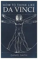 Wie man wie Da Vinci denkt - How to Think Like Da Vinci