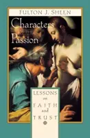 Charaktere der Passion: Lektionen über Glaube und Vertrauen - Characters of the Passion: Lessons on Faith and Trust
