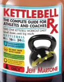 Kettlebell RX: Der komplette Leitfaden für Athleten und Trainer - Kettlebell RX: The Complete Guide for Athletes and Coaches