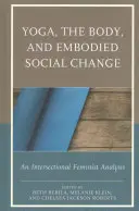 Yoga, der Körper und verkörperter sozialer Wandel: Eine intersektional-feministische Analyse - Yoga, the Body, and Embodied Social Change: An Intersectional Feminist Analysis