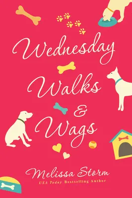Mittwochs Spaziergänge & Wags: Ein erbaulicher Frauenroman über Freundschaft und Rettungshunde - Wednesday Walks & Wags: An Uplifting Womens Fiction Novel of Friendship and Rescue Dogs