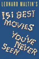 Leonard Maltins 151 beste Filme, die Sie nie gesehen haben - Leonard Maltin's 151 Best Movies You've Never Seen