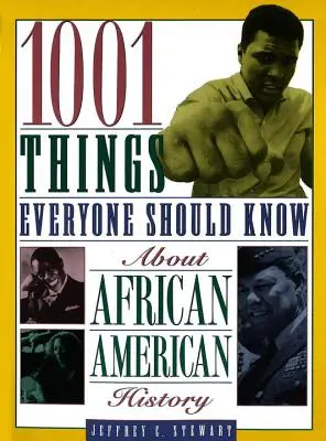 1001 Dinge, die jeder über die afroamerikanische Geschichte wissen sollte - 1001 Things Everyone Should Know about African American History