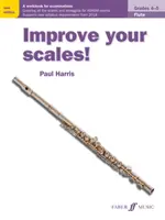 Verbessere deine Tonleitern! Querflöte, Klassen 4-5: Ein Arbeitsbuch für Prüfungen - Improve Your Scales! Flute, Grades 4-5: A Workbook for Examinations