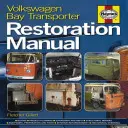 Haynes Volkswagen Bay Transporter Restaurationshandbuch: Der Schritt-für-Schritt-Leitfaden für den gesamten Restaurierungsprozess - Haynes Volkswagen Bay Transporter Restoration Manual: The Step-By-Step Guide to the Entire Restoration Process