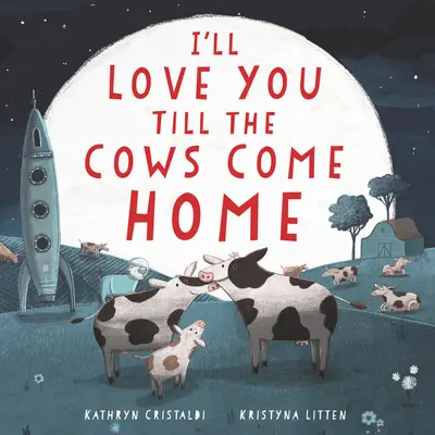 Ich werde dich lieben, bis die Kühe nach Hause kommen Brettbuch - I'll Love You Till the Cows Come Home Board Book