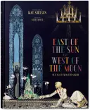 Kay Nielsen. Östlich der Sonne und westlich des Mondes - Kay Nielsen. East of the Sun and West of the Moon