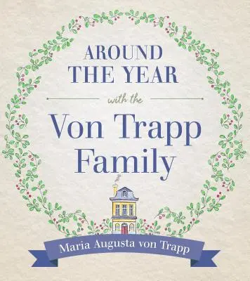 Mit der Familie Vontrapp durch das Jahr - Around the Year with the Vontrapp Family