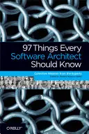 97 Dinge, die jeder Softwarearchitekt wissen sollte: Die gesammelte Weisheit der Experten - 97 Things Every Software Architect Should Know: Collective Wisdom from the Experts