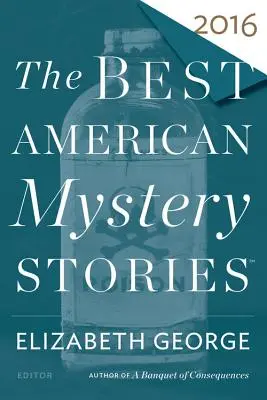 Die besten amerikanischen Mystery-Geschichten 2016 - The Best American Mystery Stories 2016