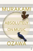 Absolutely on Music - Gespräche mit Seiji Ozawa - Absolutely on Music - Conversations with Seiji Ozawa