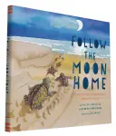 Folge dem Mond nach Hause: Die Geschichte von einer Idee, zwanzig Kindern und hundert Meeresschildkröten (Kindergeschichten, Meeresschildkrötengeschenke, Mondbücher für Kinder) - Follow the Moon Home: A Tale of One Idea, Twenty Kids, and a Hundred Sea Turtles (Children's Story Books, Sea Turtle Gifts, Moon Books for K