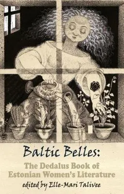 Baltische Glocken: Das Dedalus-Buch der estnischen Frauenliteratur - Baltic Belles: The Dedalus Book of Estonian Women's Literature