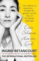Auch Schweigen hat ein Ende - Meine sechs Jahre Gefangenschaft im kolumbianischen Dschungel - Even Silence Has An End - My Six Years of Captivity in the Colombian Jungle