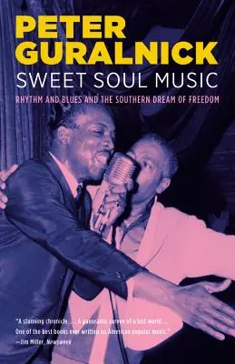 Süße Soul-Musik: Rhythm and Blues und der Traum der Südstaaten von Freiheit - Sweet Soul Music: Rhythm and Blues and the Southern Dream of Freedom