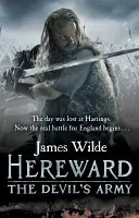 Hereward: Die Armee des Teufels (Die Hereward-Chroniken: Buch 2) - Ein hochaktuelles historisches Abenteuer im normannischen England... - Hereward: The Devil's Army (The Hereward Chronicles: book 2) - A high-octane historical adventure set in Norman England...