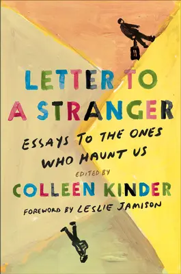 Brief an einen Fremden: Essays an die, die uns heimsuchen - Letter to a Stranger: Essays to the Ones Who Haunt Us