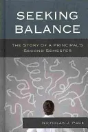 Auf der Suche nach dem Gleichgewicht: Die Geschichte des zweiten Semesters eines Schulleiters - Seeking Balance: The Story of a Principal's Second Semester