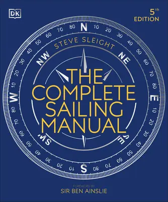 Das vollständige Handbuch des Segelns - The Complete Sailing Manual
