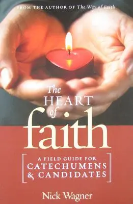 Das Herz des Glaubens: Ein Leitfaden für Katechumenen und Kandidatinnen - The Heart of Faith: A Field Guide for Catechumens and Candidates