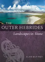 Die Äußeren Hebriden: Landschaften aus Stein - The Outer Hebrides: Landscapes in Stone