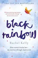 Black Rainbow - Wie Worte mich heilten: meine Reise durch die Depression - Black Rainbow - How words healed me: my journey through depression