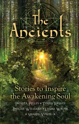 Antike - Geschichten zur Inspiration der erwachenden Seele (Feeley Jacinta (Jacinta Feeley)) - Ancients - Stories to Inspire the Awakening Soul (Feeley Jacinta (Jacinta Feeley))