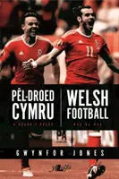 Pel-Droed Cymru - O Ddydd i Ddydd / Walisischer Fußball - Tag für Tag - Pel-Droed Cymru - O Ddydd i Ddydd / Welsh Football - Day by Day
