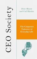 CEO-Gesellschaft: Die Übernahme des Alltagslebens durch die Unternehmen - CEO Society: The Corporate Takeover of Everyday Life