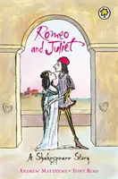 Eine Shakespeare-Geschichte: Romeo und Julia - A Shakespeare Story: Romeo And Juliet