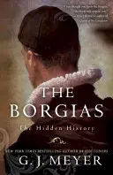 Die Borgias: Die verborgene Geschichte - The Borgias: The Hidden History