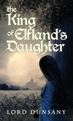 Die Tochter des Königs von Elfenland - The King of Elfland's Daughter