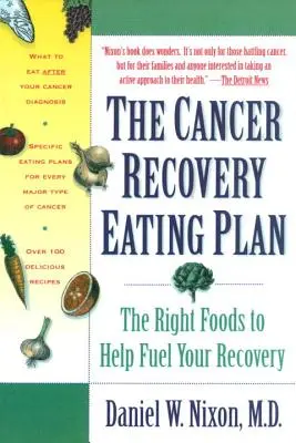 Der Ernährungsplan zur Krebsheilung: Die richtigen Lebensmittel für Ihre Genesung - The Cancer Recovery Eating Plan: The Right Foods to Help Fuel Your Recovery