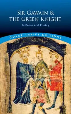 Sir Gawain und der grüne Ritter: In Prosa und Poesie - Sir Gawain and the Green Knight: In Prose and Poetry