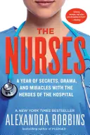 Die Krankenschwestern: Ein Jahr voller Geheimnisse, Dramen und Wunder mit den Helden des Krankenhauses - The Nurses: A Year of Secrets, Drama, and Miracles with the Heroes of the Hospital