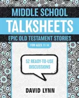 Gesprächsblätter für die Mittelstufe, Epische Geschichten aus dem Alten Testament: 52 gebrauchsfertige Gesprächsblätter - Middle School Talksheets, Epic Old Testament Stories: 52 Ready-To-Use Discussions