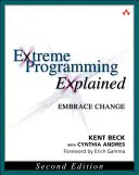 Extreme Programming Erklärt: Umfassen Sie den Wandel - Extreme Programming Explained: Embrace Change