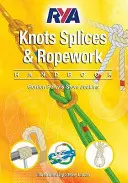 RYA Handbuch für Knoten, Spleiße und Tauwerk - RYA Knots, Splices and Ropework Handbook