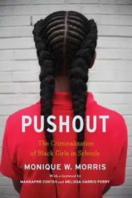 Pushout: Die Kriminalisierung von schwarzen Mädchen in Schulen - Pushout: The Criminalization of Black Girls in Schools