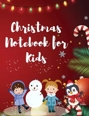 Weihnachts-Notizbuch für Kinder: Bestes Weihnachtsgeschenk für Kinder - 120 schöne leere linierte Seiten zum Schreiben von Notizen oder für persönliche Tagebücher - Christmas Notebook for Kids: Best Children's Christmas Gift or Present - 120 Beautiful Blank Lined pages For Writing Notes or Journaling personal d