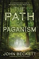 Der Pfad des Heidentums: Ein erfahrungsbasierter Leitfaden für die moderne heidnische Praxis - The Path of Paganism: An Experience-Based Guide to Modern Pagan Practice