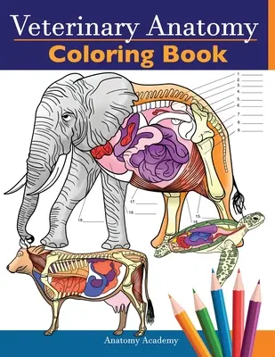 Tiermedizinisches Anatomie-Malbuch: Animals Physiology Self-Quiz Color Workbook for Studying and Relaxation Perfektes Geschenk für Tiermedizinstudenten und sogar für Erwachsene - Veterinary Anatomy Coloring Book: Animals Physiology Self-Quiz Color Workbook for Studying and Relaxation Perfect gift For Vet Students and even Adult
